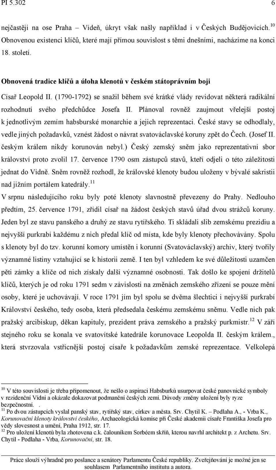 (1790-1792) se snažil během své krátké vlády revidovat některá radikální rozhodnutí svého předchůdce Josefa II.