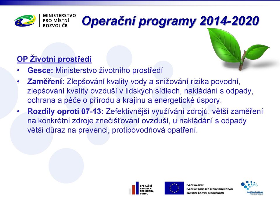 ochrana a péče o přírodu a krajinu a energetické úspory.