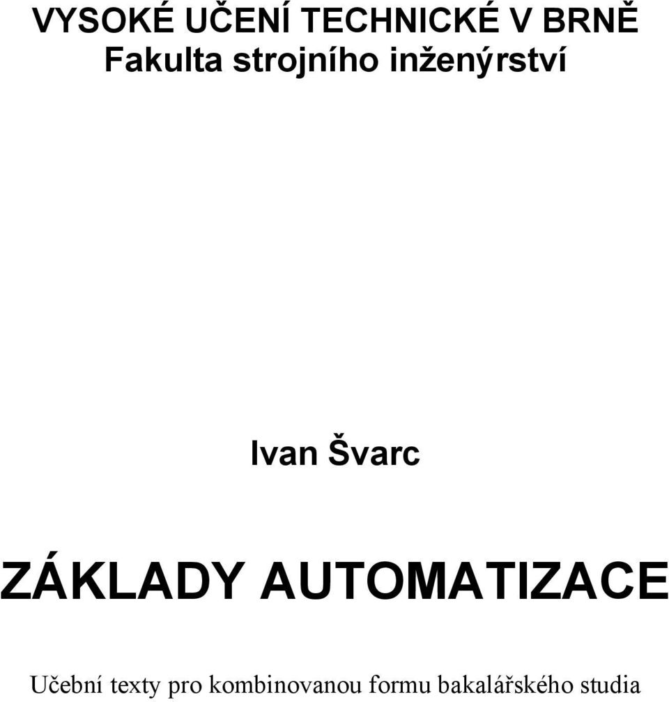 Švarc ZÁKLADY AUTOMATIZACE Učebí