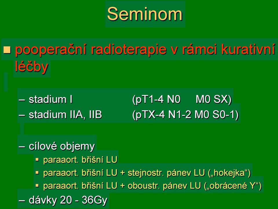 cílové objemy "! paraaort. b"i&ní LU "! paraaort. b"i&ní LU + stejnostr.