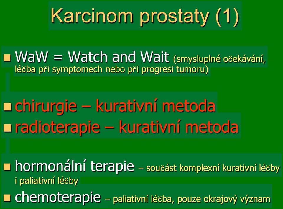 progresi tumoru)!!chirurgie kurativní metoda!!radioterapie kurativní metoda!