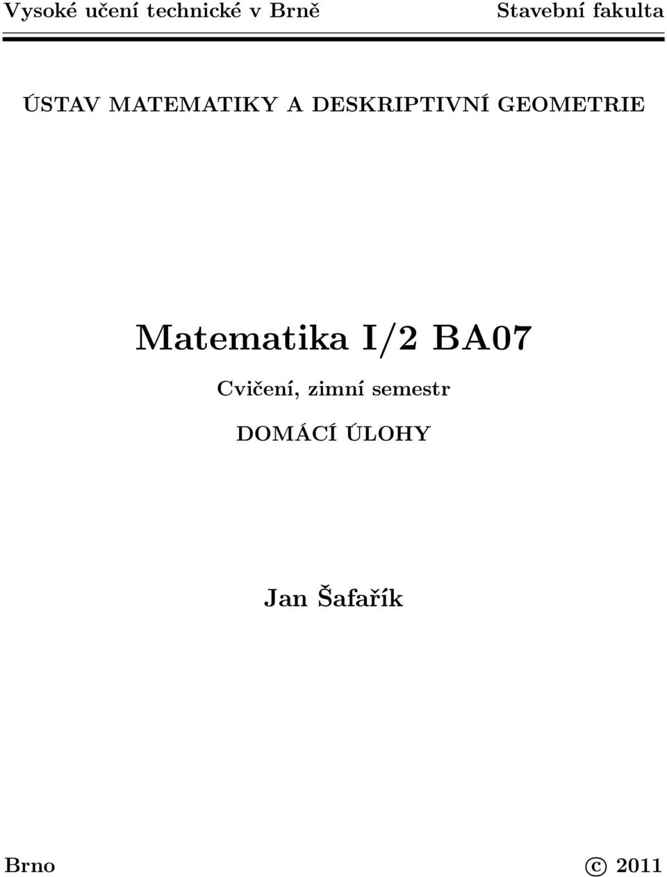 GEOMETRIE Matematika I/ BA07 Cvičení,