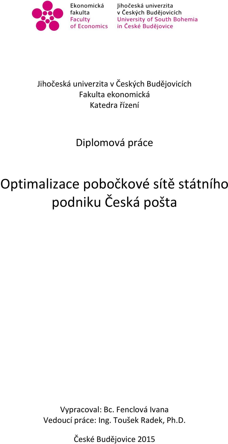 pobočkové sítě státního podniku Česká pošta Vypracoval: Bc.