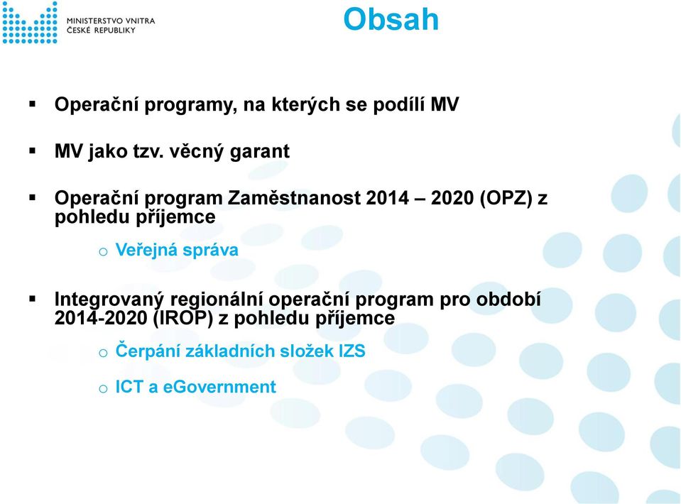 příjemce o Veřejná správa Integrovaný regionální operační program pro