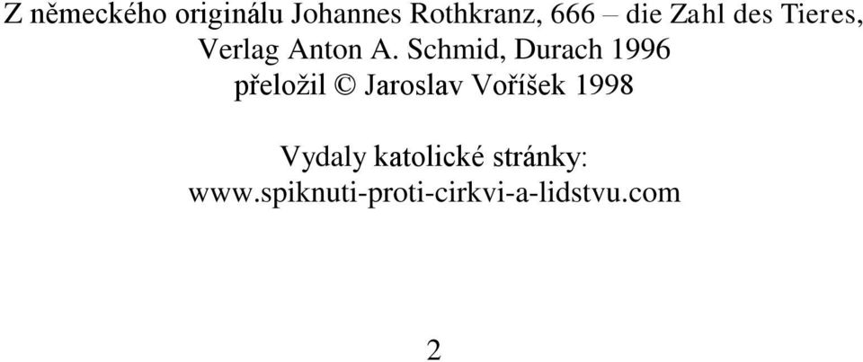 Schmid, Durach 1996 přeložil Jaroslav Voříšek 1998