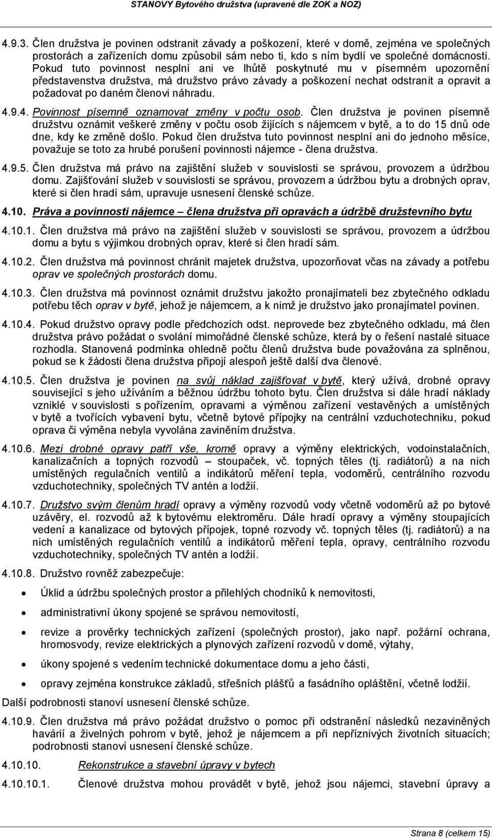 náhradu. 4.9.4. Povinnost písemně oznamovat změny v počtu osob.