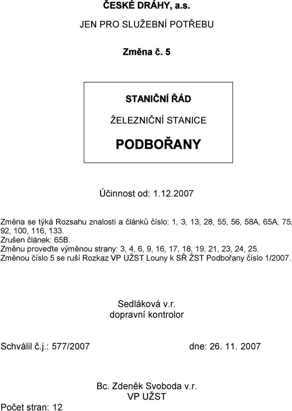 Změnu proveďte výměnou strany: 3, 4, 6, 9, 16, 17, 18, 19, 21, 23, 24, 25.