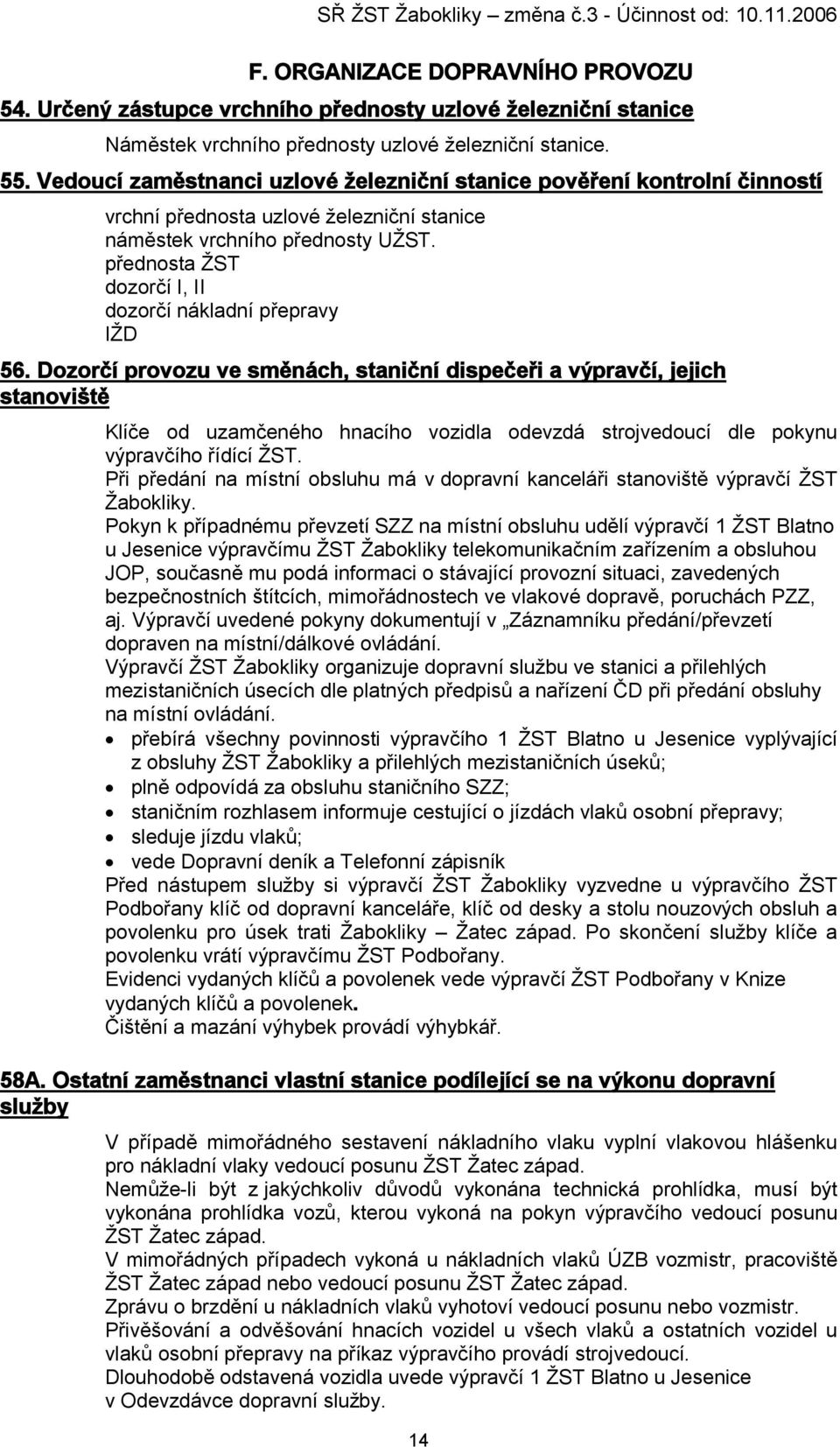 přednosta ŽST dozorčí I, II dozorčí nákladní přepravy IŽD 56.