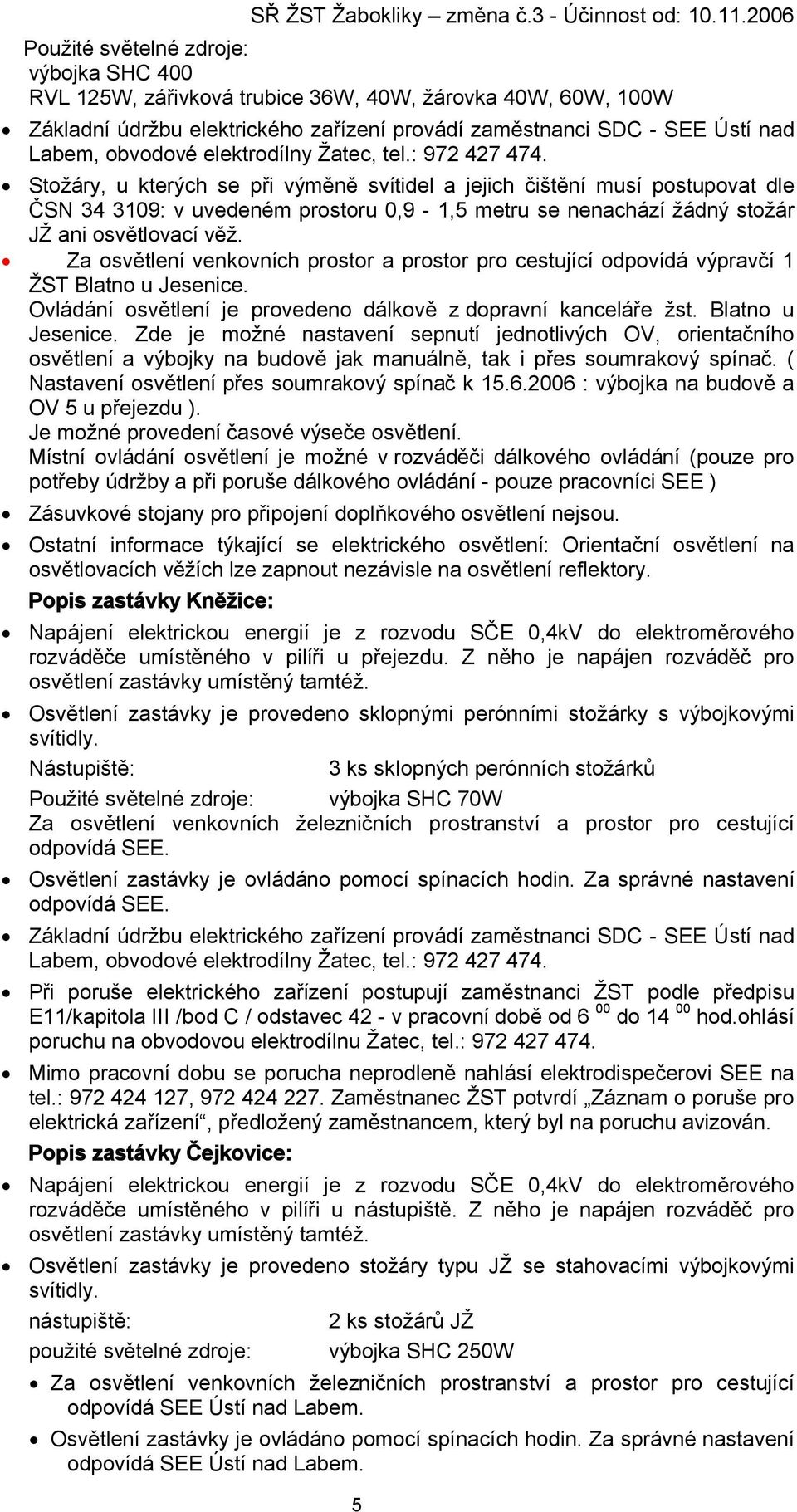 elektrodílny Žatec, tel.: 972 427 474.