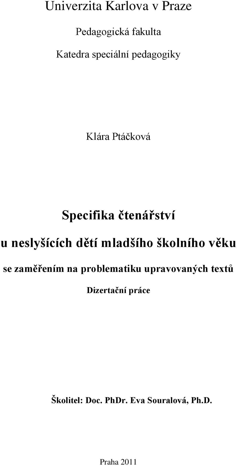 mladšího školního věku se zaměřením na problematiku upravovaných