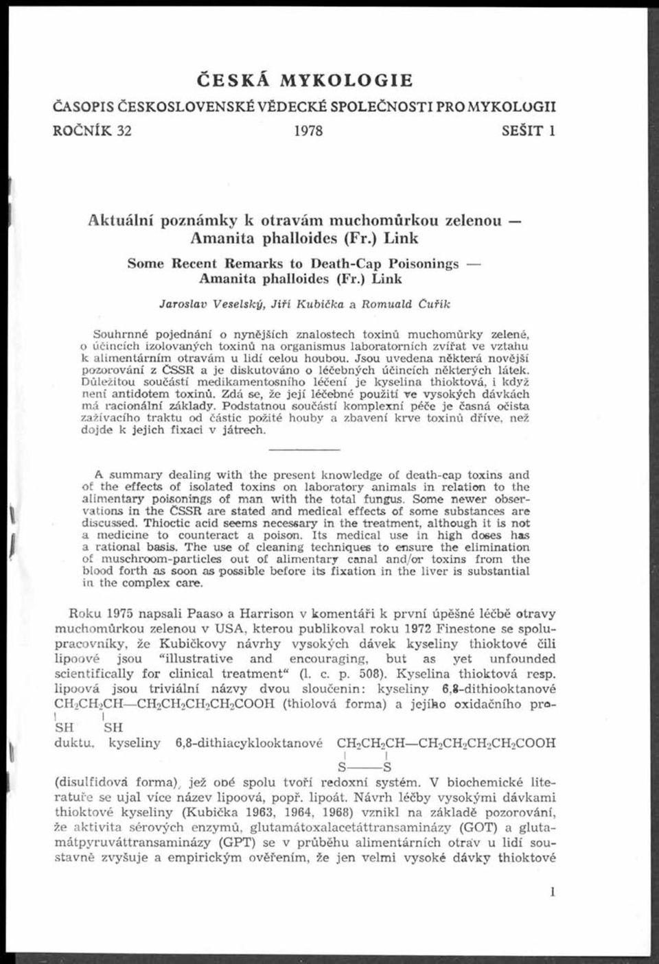 ) Link Jaroslav Veselský, J iří K ubička a Rom uald Č uřík Souhrnné pojednán í o nynějších znalostech toxinů m uchom ůrky zelené, o účincích izolovan ých toxin ů na organism us laboratorn ích zvířa t