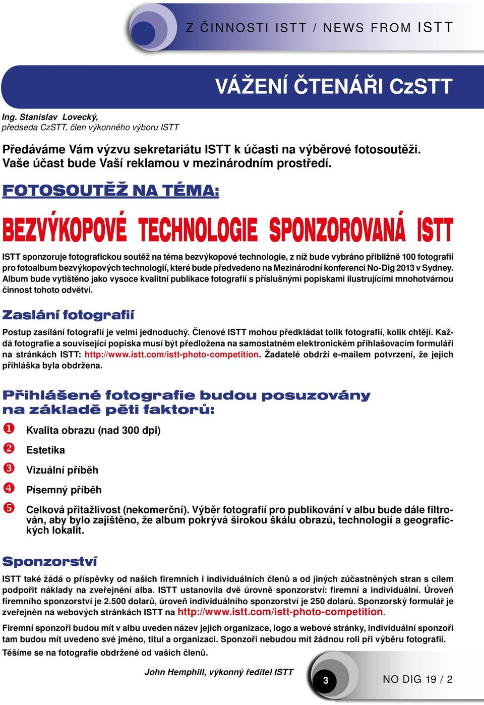 FOTOSOUTĚŽ NA TÉMA: BEZVÝKOPOVÉ TECHNOLOGIE SPONZOROVANÁ ISTT ISTT sponzoruje fotografickou soutěž na téma bezvýkopové technologie, z níž bude vybráno přibližně 100 fotografií pro fotoalbum