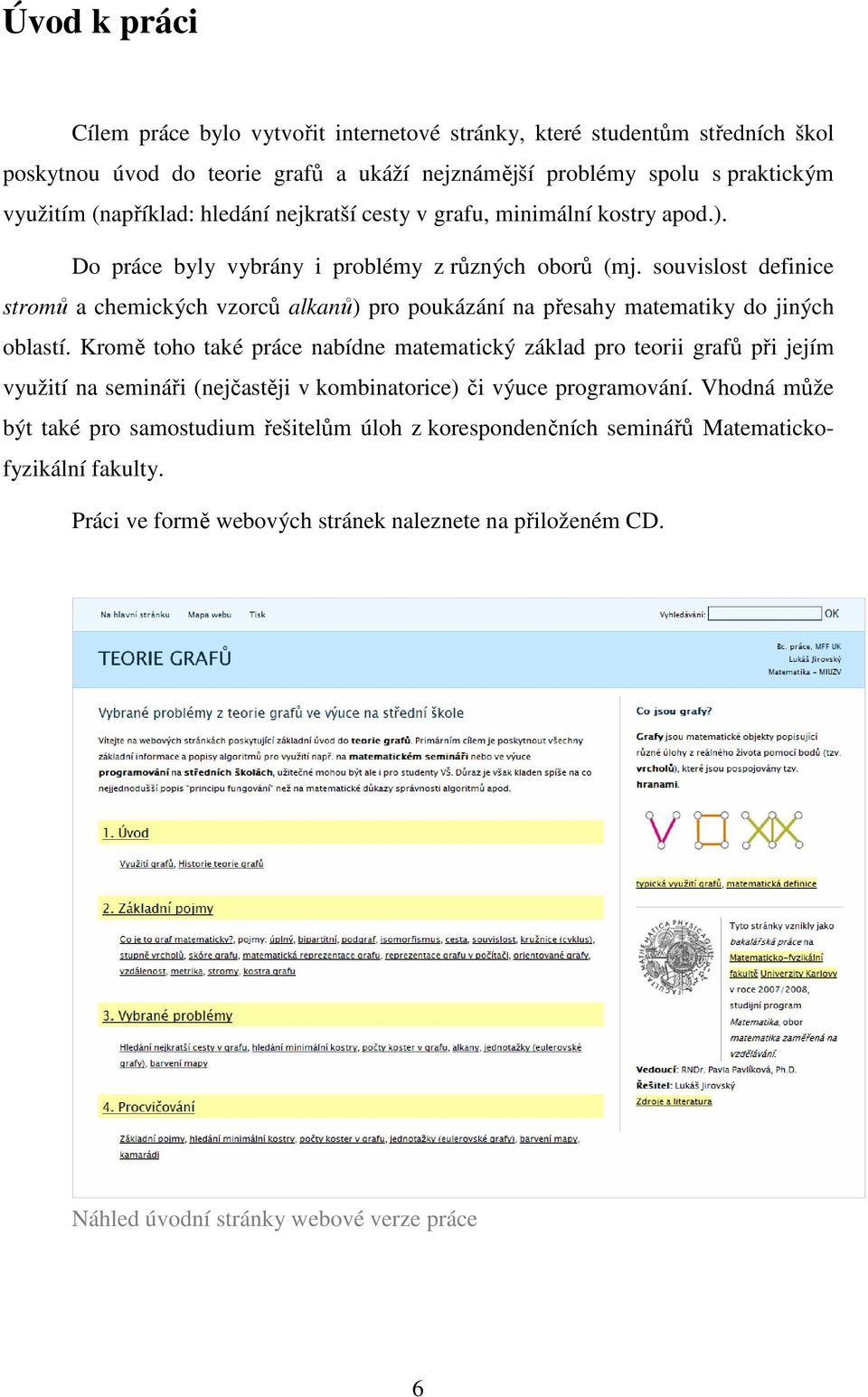 souvislost definice stromů a chemických vzorců alkanů) pro poukázání na přesahy matematiky do jiných oblastí.