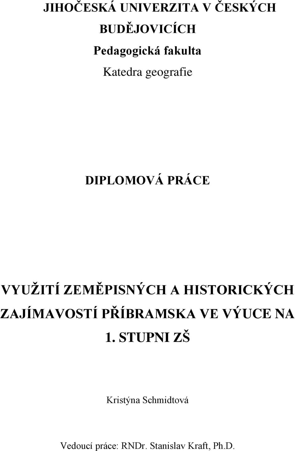 A HISTORICKÝCH ZAJÍMAVOSTÍ PŘÍBRAMSKA VE VÝUCE NA 1.