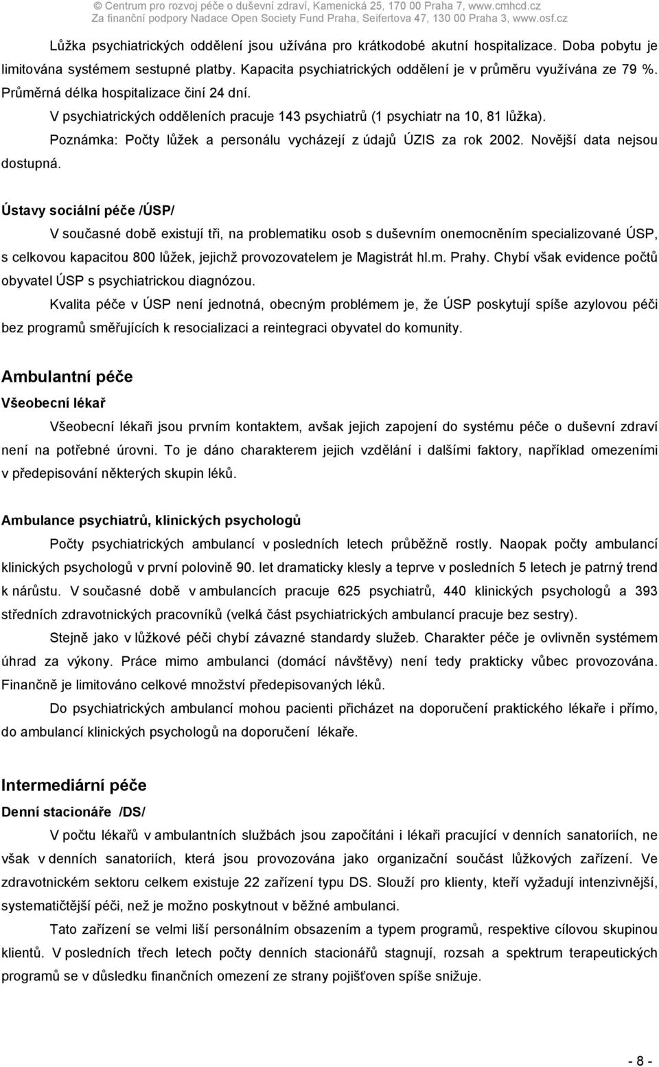 Poznámka: Počty lůžek a personálu vycházejí z údajů ÚZIS za rok 2002.