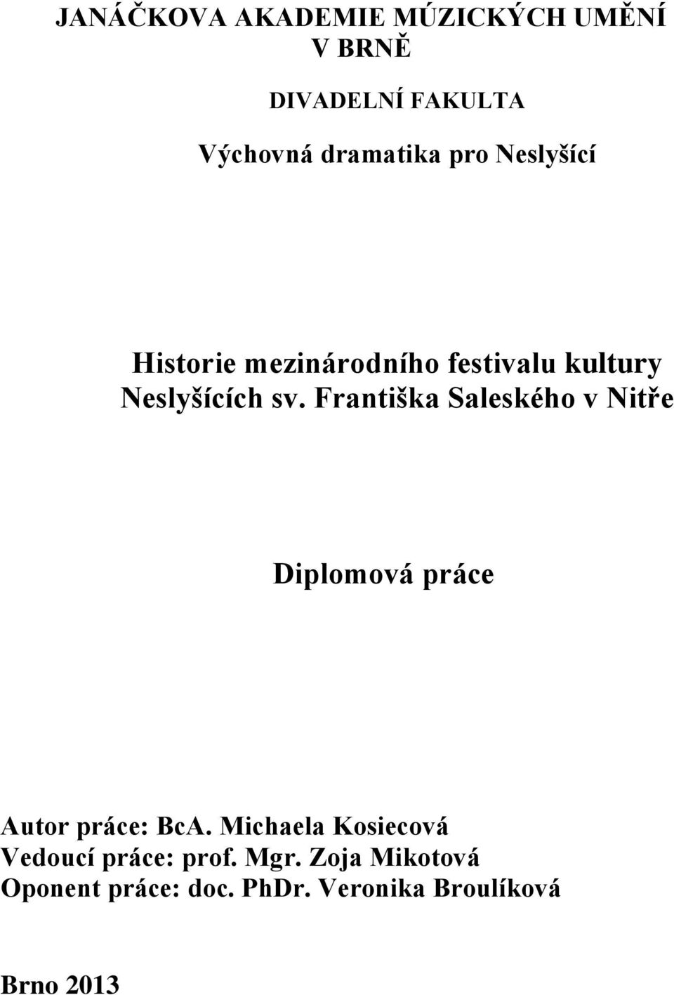 Františka Saleského v Nitře Diplomová práce Autor práce: BcA.