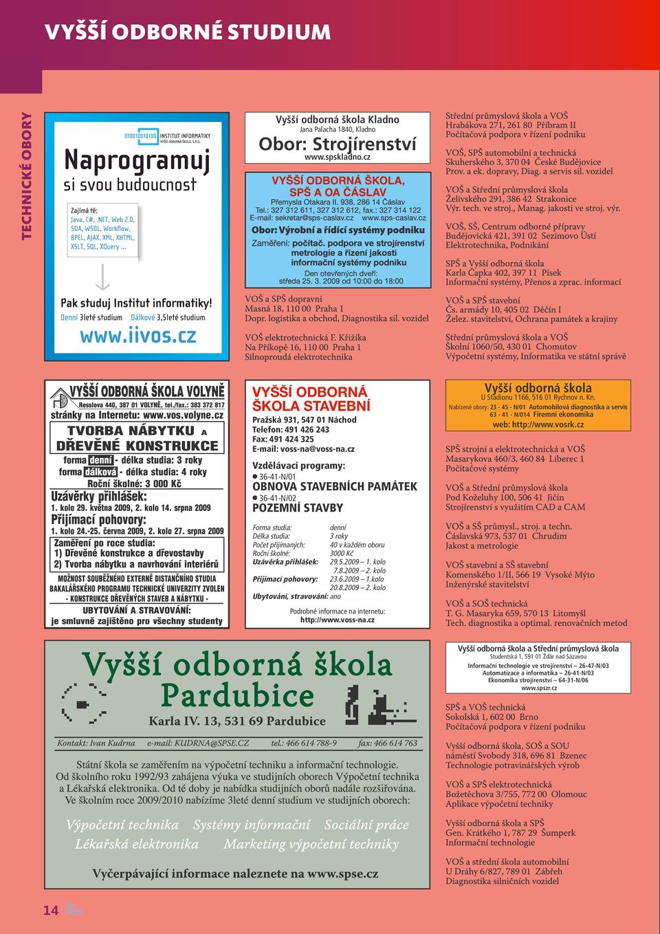 cz Vzdělávací programy: 36-41-N/01 OBNOVA STAVEBNÍCH PAMÁTEK 36-41-N/02 POZEMNÍ STAVBY Vyšší odborná škola U Stadionu 1166, 516 01 Rychnov n. Kn.