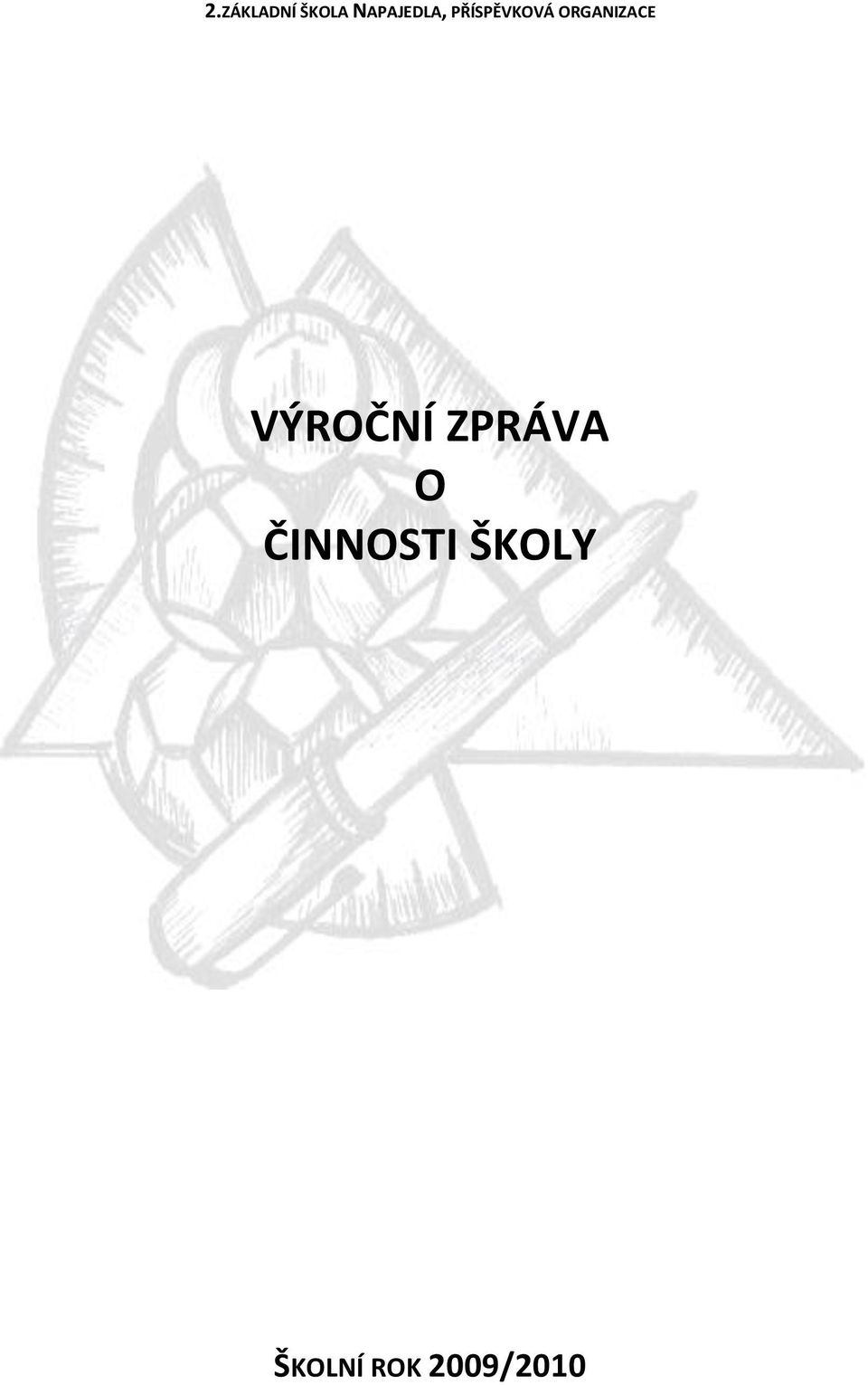 ORGANIZACE VÝROČNÍ ZPRÁVA