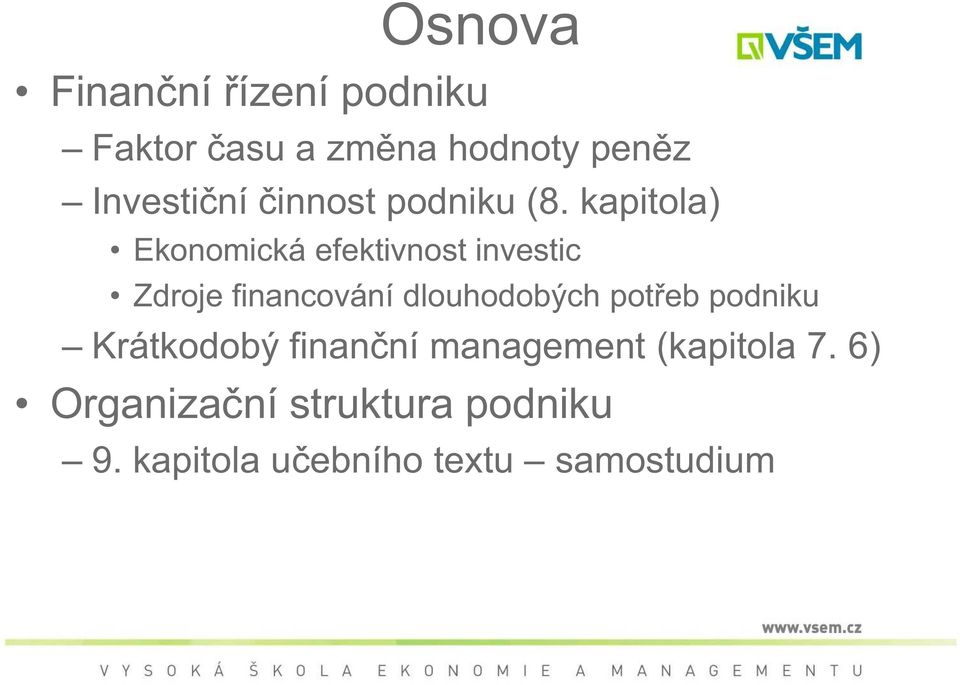 kapitola) Ekonomická efektivnost investic Zdroje financování dlouhodobých