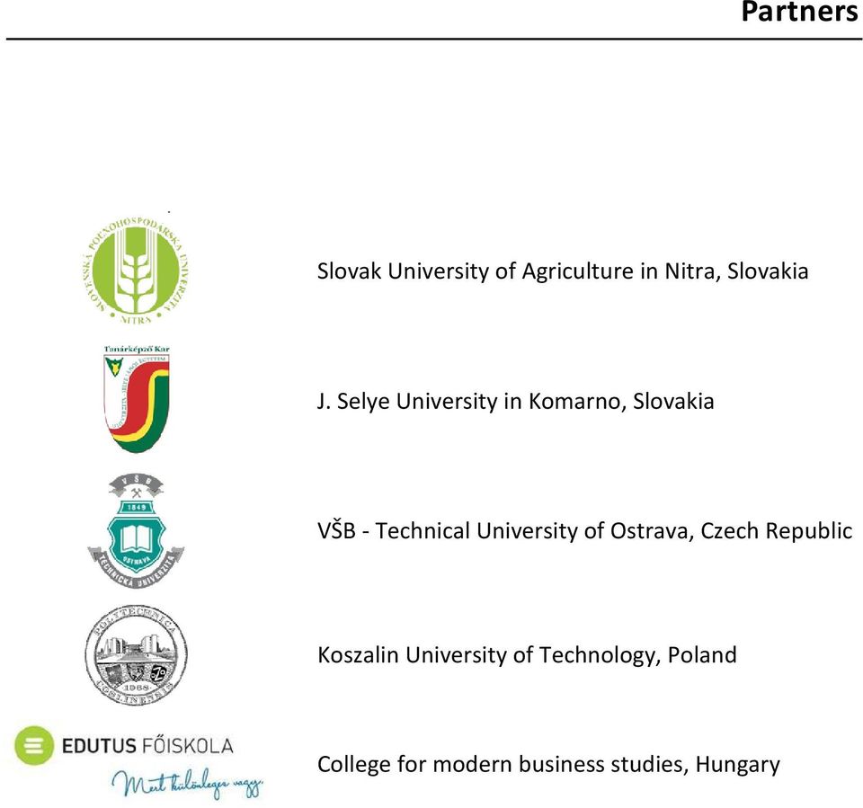 University of Ostrava, Czech Republic Koszalin University of