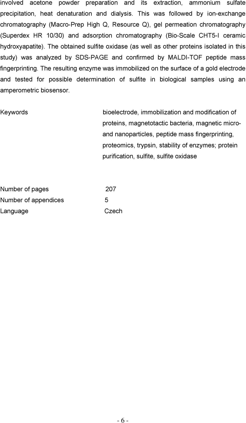 hydroxyapatite). The obtained sulfite oxidase (as well as other proteins isolated in this study) was analyzed by SDS-PAGE and confirmed by MALDI-TOF peptide mass fingerprinting.