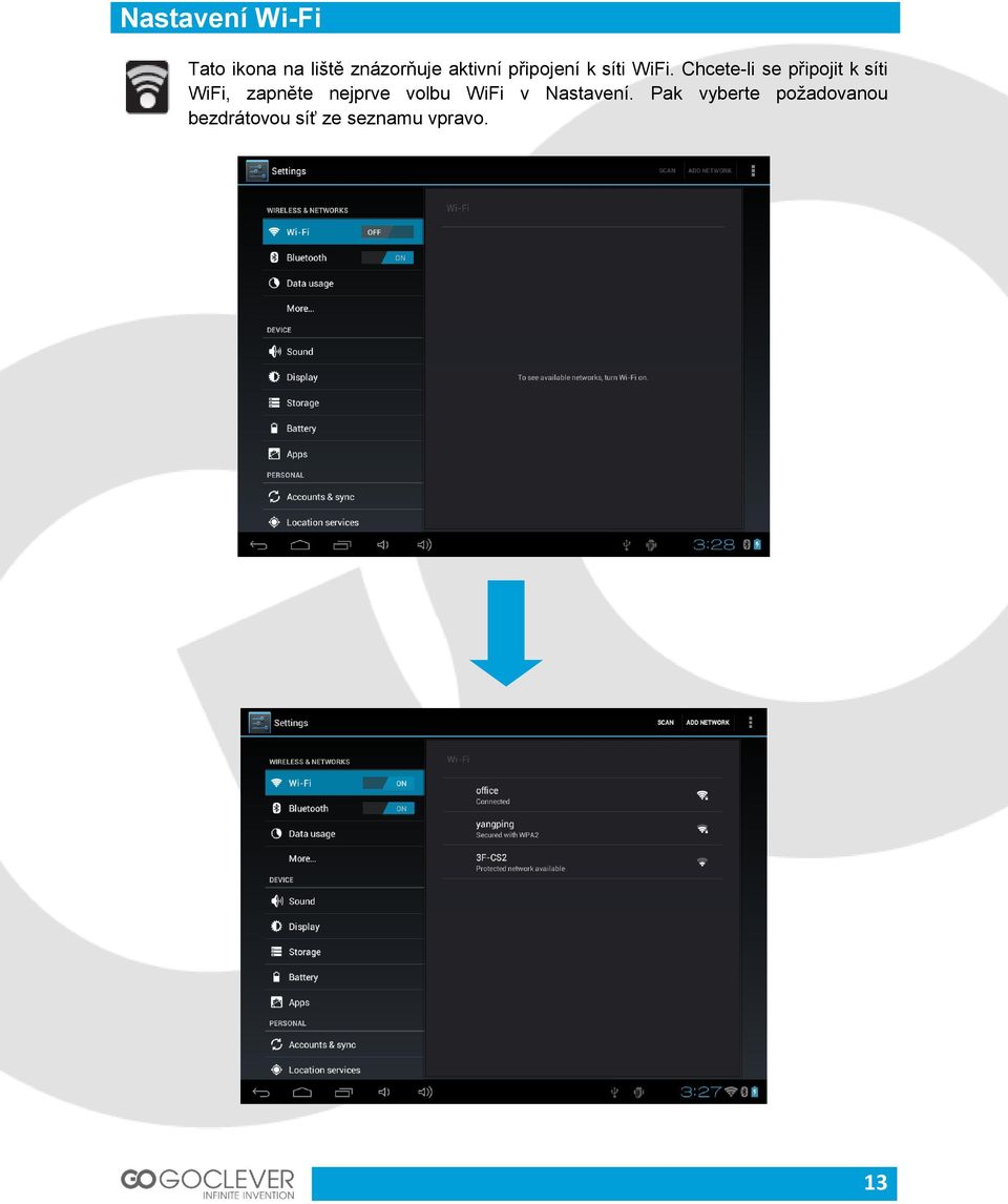 Chcete-li se připojit k síti WiFi, zapněte nejprve