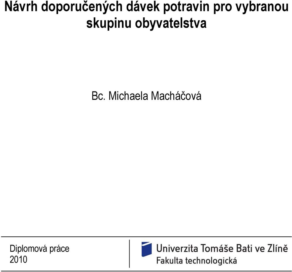 skupinu obyvatelstva Bc.