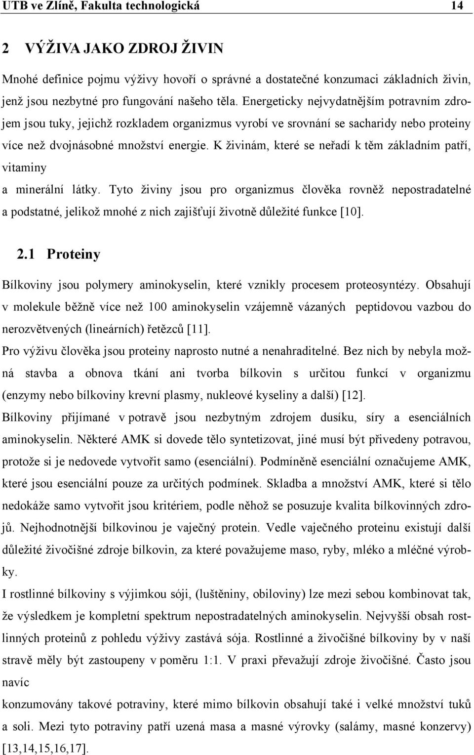 K živinám, které se neřadí k těm základním patří, vitaminy a minerální látky.