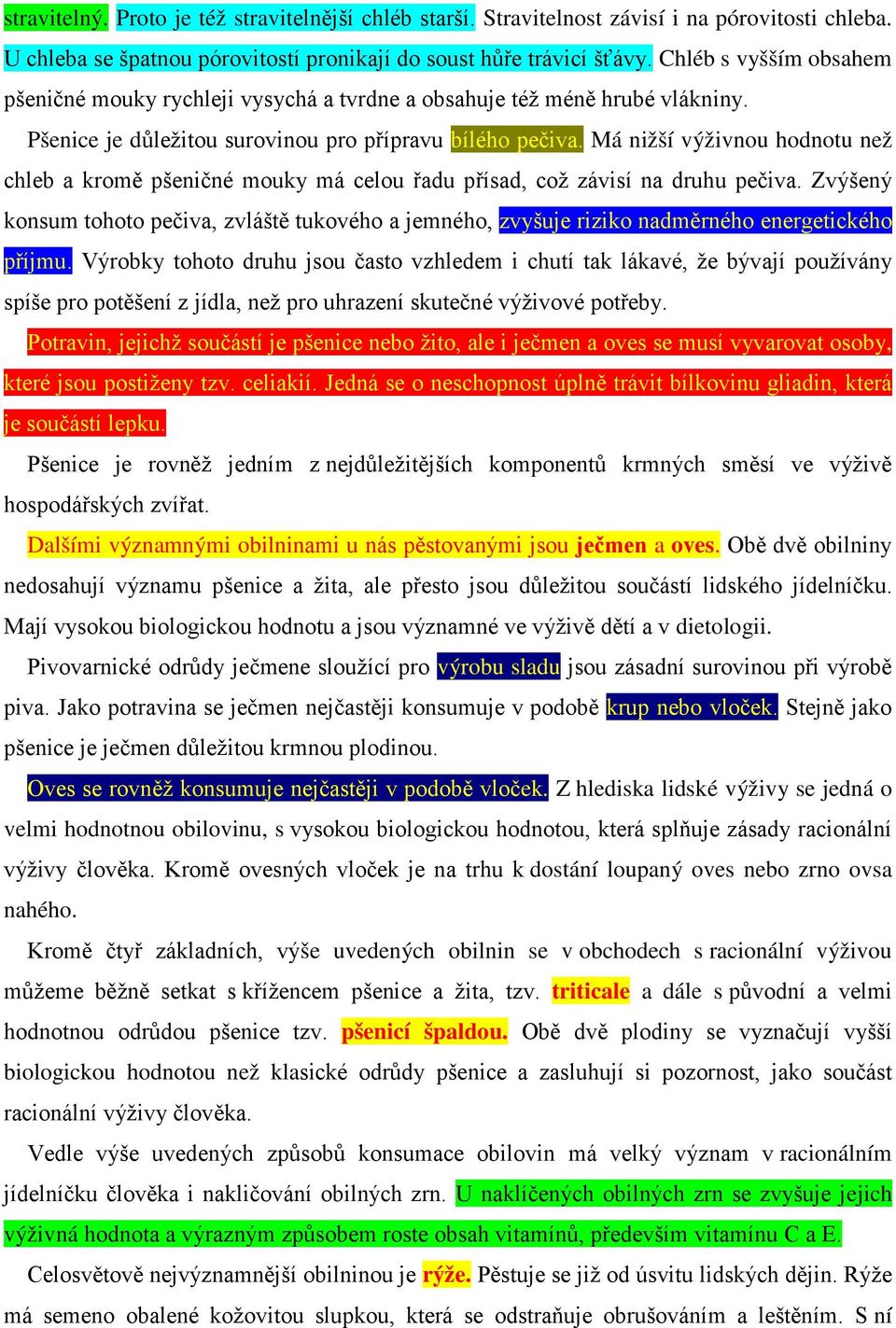 Má nižší výživnou hodnotu než chleb a kromě pšeničné mouky má celou řadu přísad, což závisí na druhu pečiva.