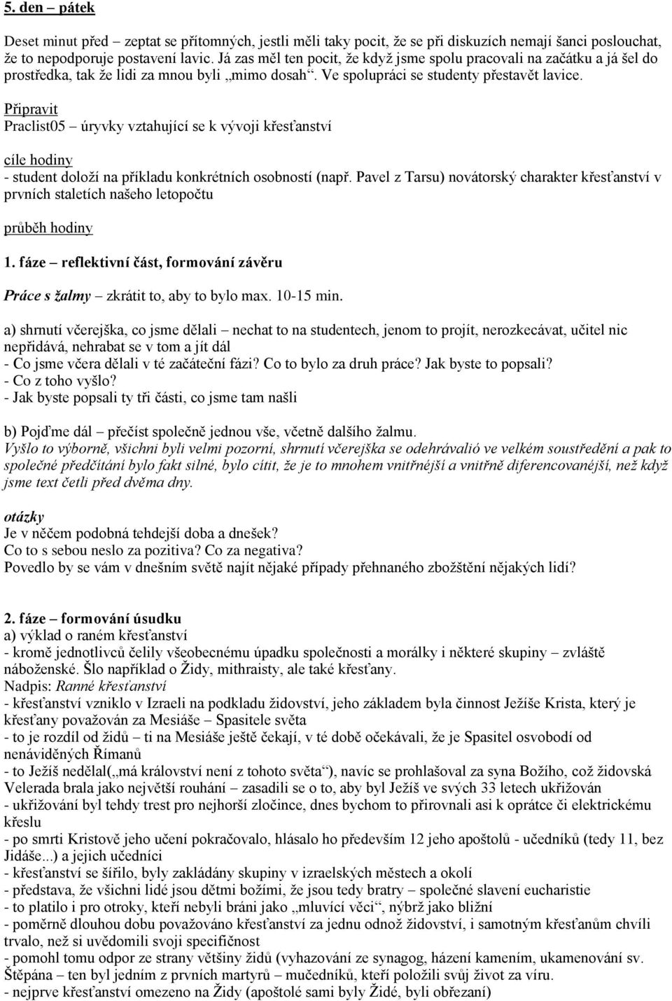 Připravit Praclist05 úryvky vztahující se k vývoji křesťanství cíle hodiny - student doloží na příkladu konkrétních osobností (např.