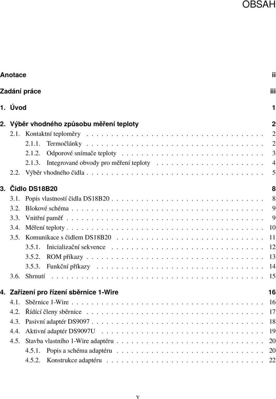 .............................. 8 3.2. Blokové schéma....................................... 9 3.3. Vnitřní paměť........................................ 9 3.4. Měření teploty........................................ 10 3.