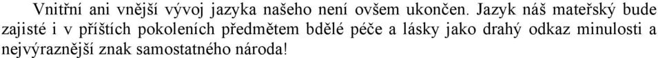 Jazyk náš mateřský bude zajisté i v příštích