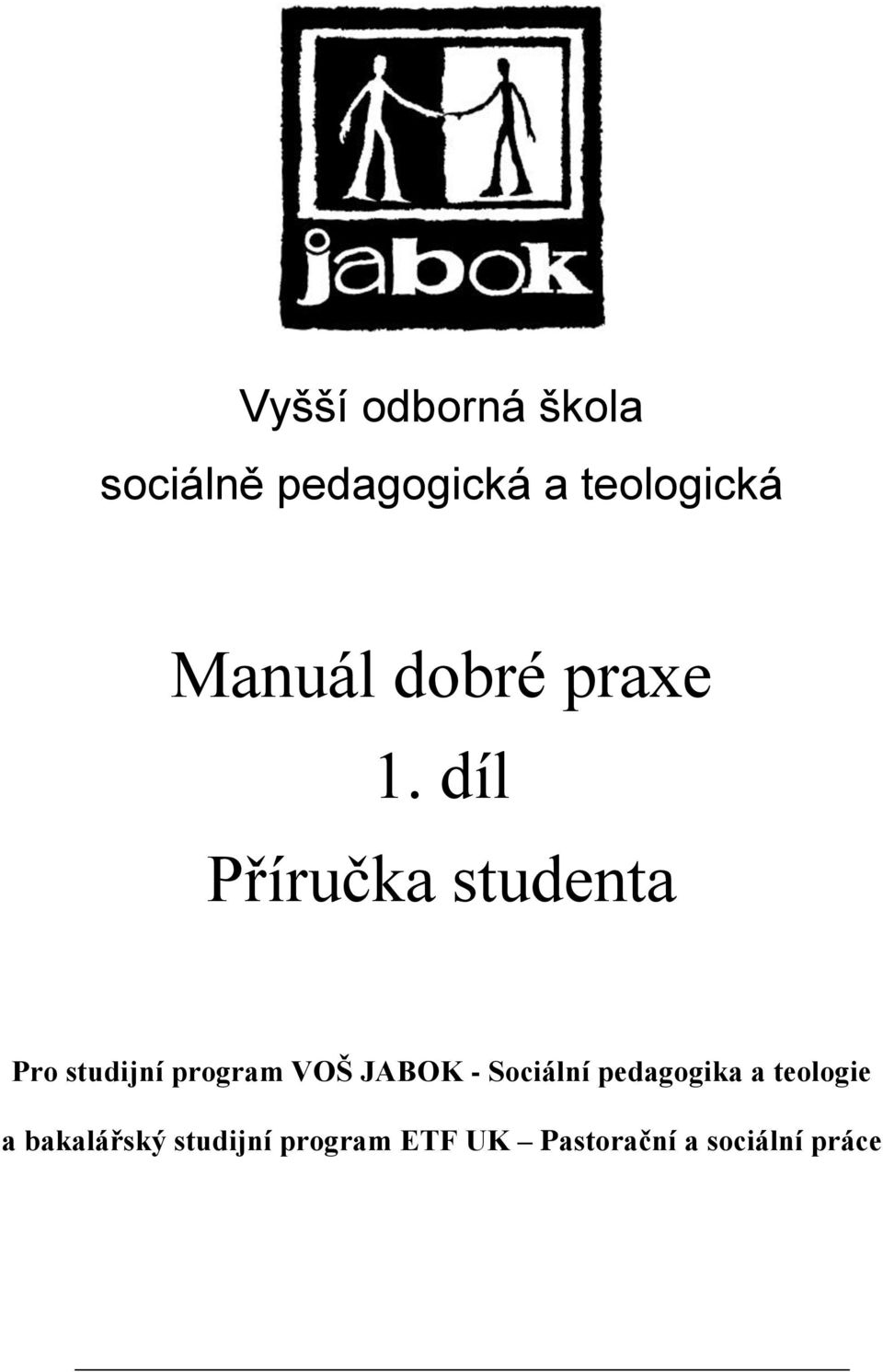 díl Příručka studenta Pro studijní program VOŠ JABOK -