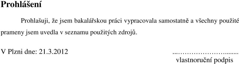 prameny jsem uvedla v seznamu použitých zdrojů.