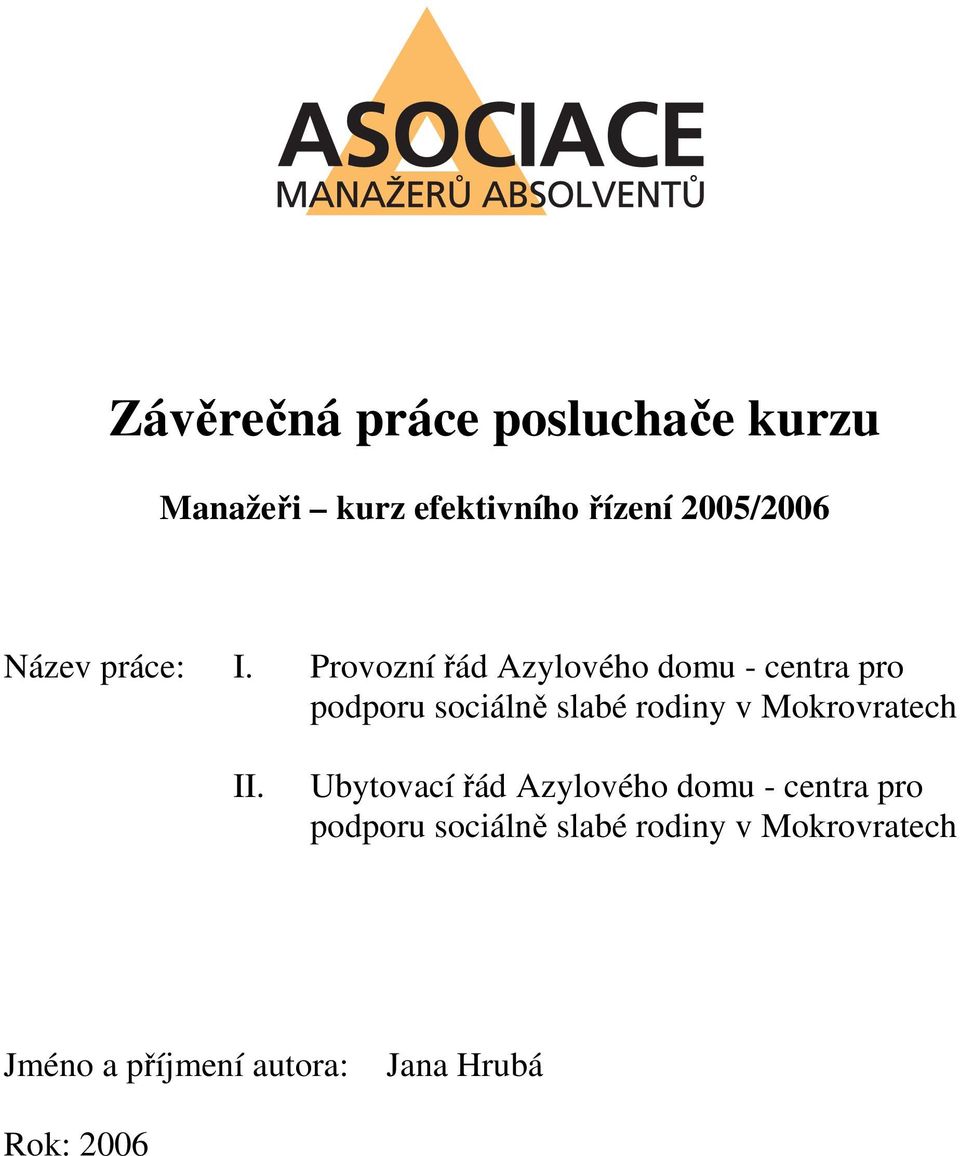 Provozní řád Azylového domu - centra pro podporu sociálně slabé rodiny v