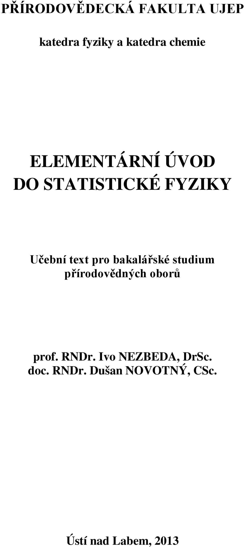 bakalářské studium přírodovědných oborů prof. RNDr.