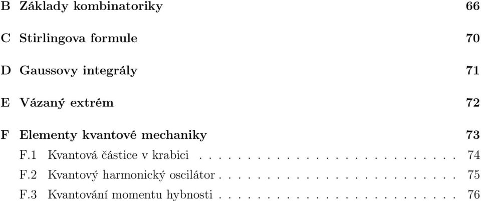 1 Kvantová částice v krabici........................... 74 F.