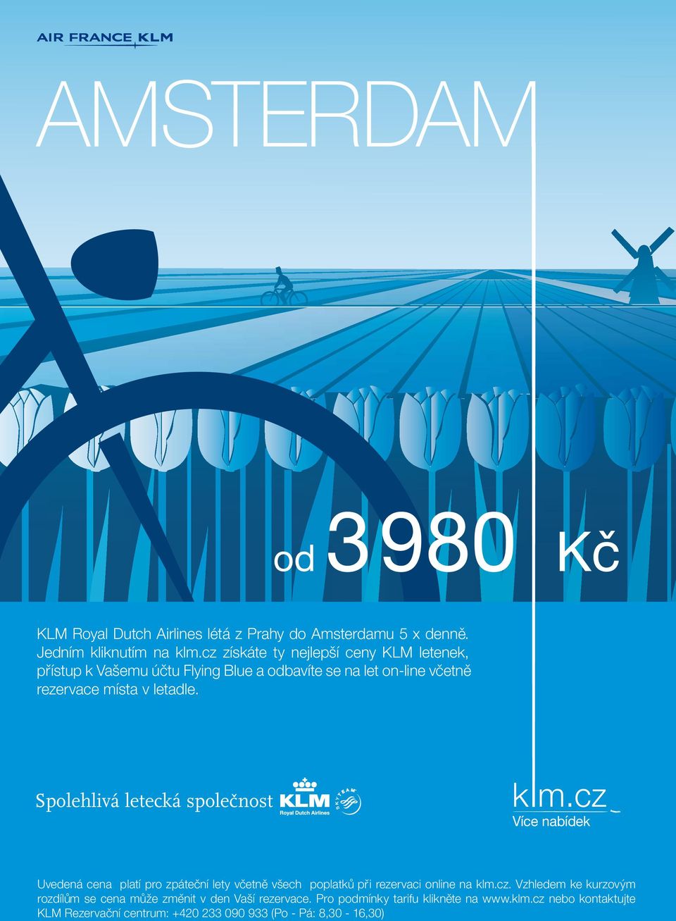 Spolehlivá letecká společnost k m.cz Více nabídek Uvedená cena platí pro zpáteční lety včetně všech poplatků při rezervaci online na klm.cz. Vzhledem ke kurzovým rozdílům se cena může změnit v den Vaší rezervace.