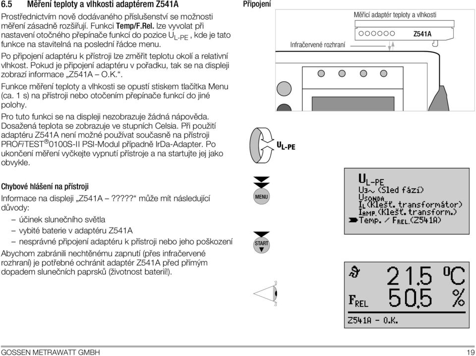 Po p ipojenapple adaptïru k p applestroji lze zmô it teplotu okolapple a relativnapple vlhkost. Pokud je p ipojenapple adaptïru v po adku, tak se na displeji zobrazapple informace ÑZ541A ñ O.K.ì.