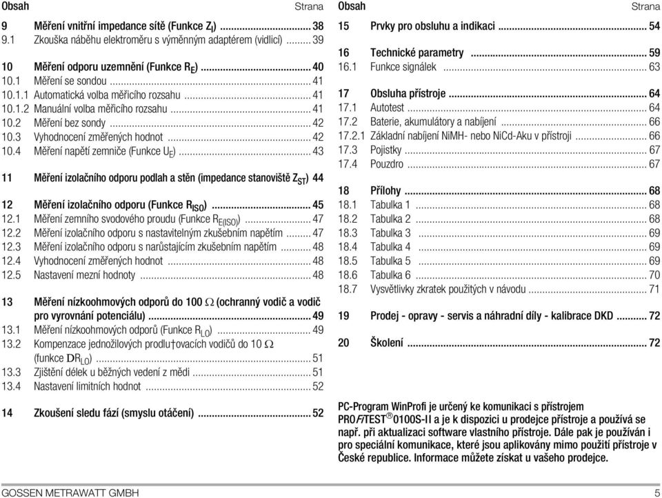 .. 42 10.3 Vyhodnocenapple zmô ených hodnot... 42 10.4 MÔ enapple napôtapple zemniîe (Funkce U E ).