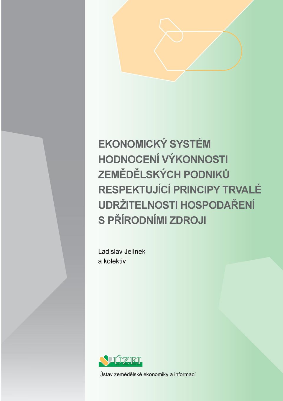 UDRŽITELNOSTI HOSPODAŘENÍ S PŘÍRODNÍMI ZDROJI