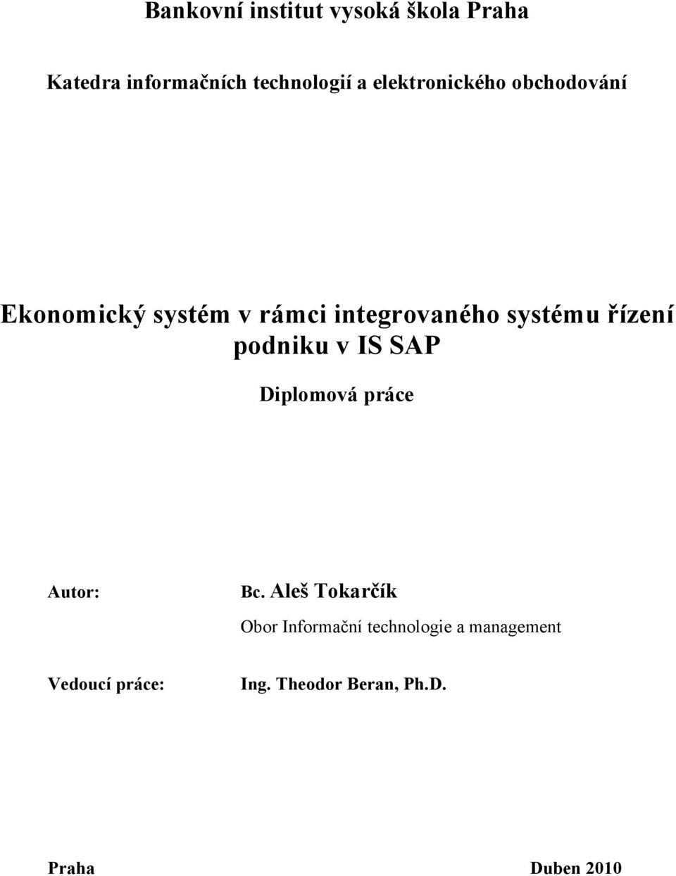 řízení podniku v IS SAP Diplomová práce Autor: Bc.