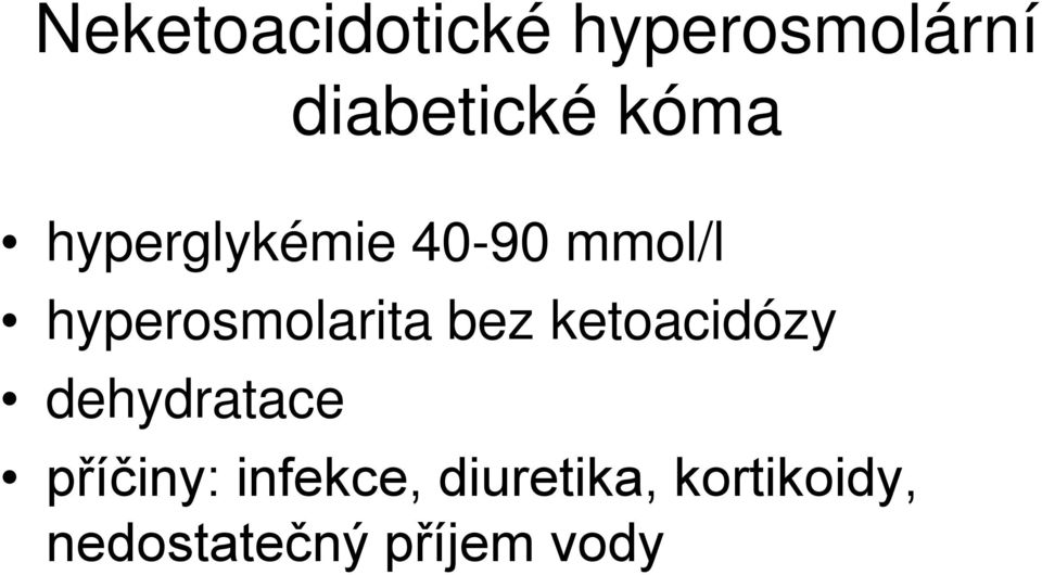 hyperosmolarita bez ketoacidózy dehydratace