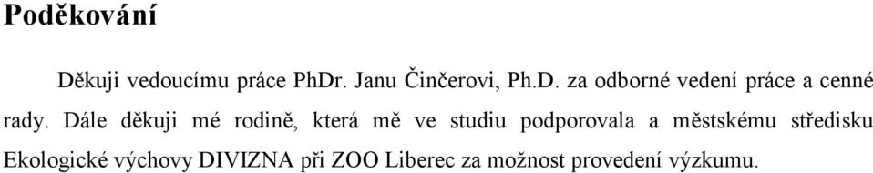 městskému středisku Ekologické výchovy DIVIZNA při ZOO