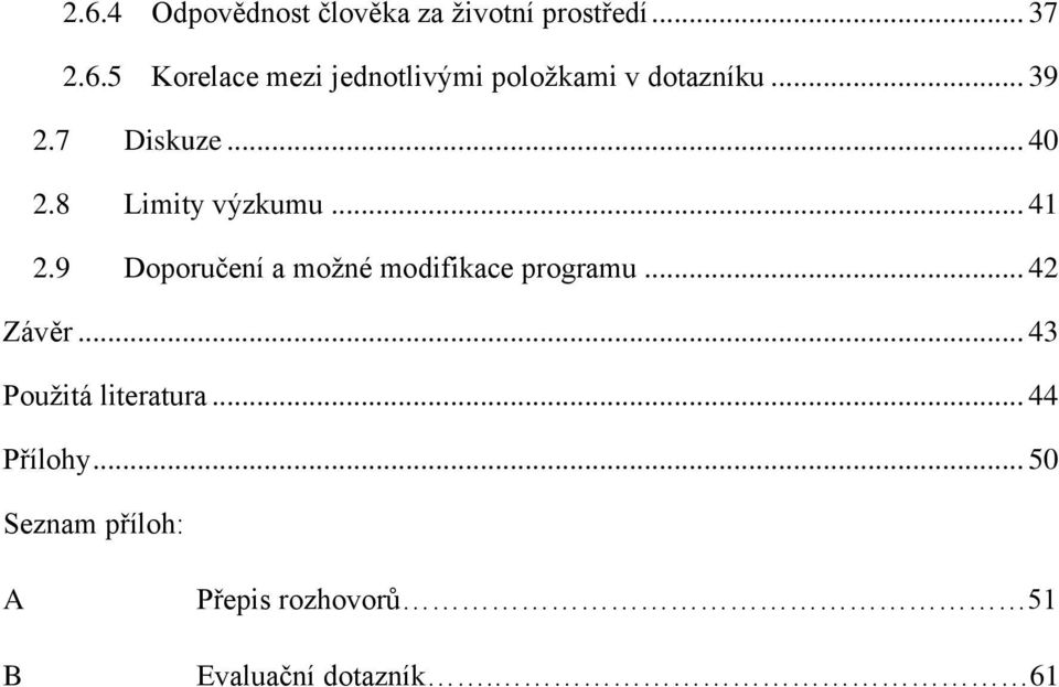 9 Doporučení a možné modifikace programu... 42 Závěr... 43 Použitá literatura.