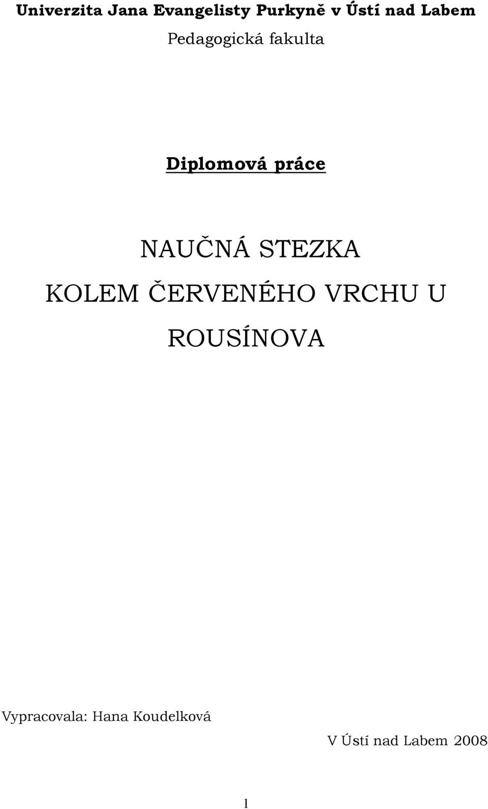 NAUČNÁ STEZKA KOLEM ČERVENÉHO VRCHU U ROUSÍNOVA