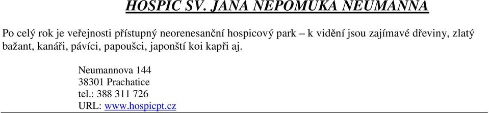 neorenesanční hospicový park k vidění jsou zajímavé dřeviny,