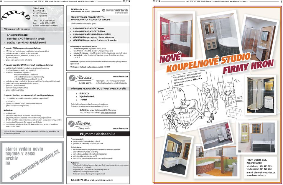 cz - CAM programátor - operátor CNC frézovacích strojů - údržba servis obráběcích strojů SŠ/VŠ -(není podmínkou) vzdělání technického zaměření dobrá orientace v technické dokumentaci přesnost,