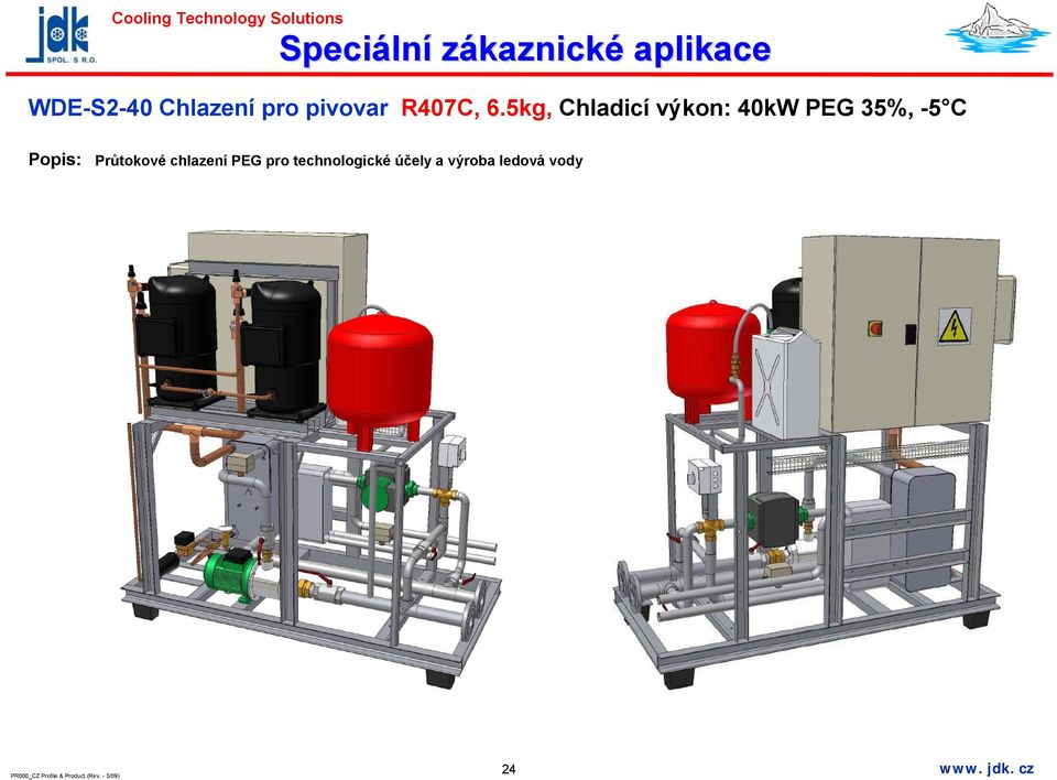 5kg, Chladicí výkon: 40kW PEG 35%, -5 C Popis: