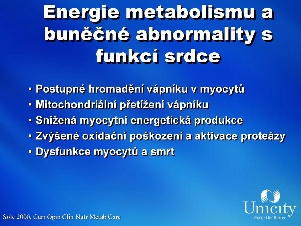 myocytní energetická produkce Zvýšené oxidační poškození a aktivace